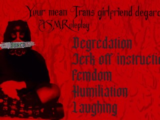 Erotic Audio | Your mean Trans girlfriend degrades you | Humiliation ASMR | Femdom