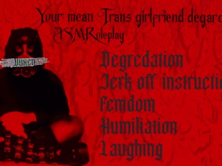 Erotic Audio | Your mean Trans girlfriend degrades you | Humiliation ASMR | Femdom