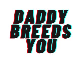 (AUDIO PORN) Daddy Rewards You With A Baby [M4F][Breeding]