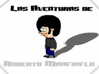 Las Aventuras de Roberto Manfinfla "Piloto"