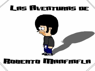 Las Aventuras de Roberto Manfinfla "Piloto"