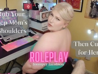 Rub Your Step Mom's Shoulders Then Cum For Her