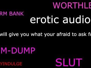 DEGRADING YOU LIKE THE DIRTY NASTY NASTY WHORE YOU ARE (AUDIO ROLEPLAY) MAKING YOU FEEL WORTHLESS