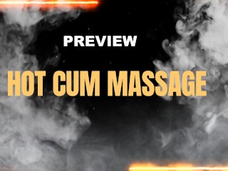 PREVIEW OF HOT CUM MASSAGE WITH CUMANDRIDE