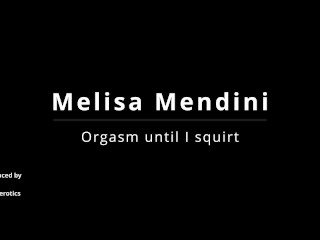 Melisa Mendini Squirt Multiple orgasms