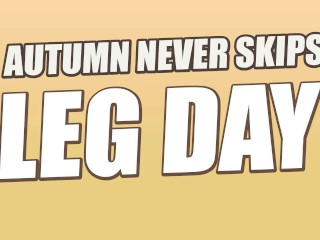 Autumn Never Skips Leg Day! Trailer