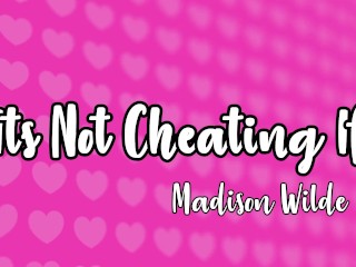 Mischievous Madison Wilde tells Stepbro, "Its NOT Cheating If You Wear A Condom" -S2:E1