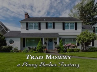 Penny Barber Preview - A Traditional Step-Mother Welcomes You Home and Takes Your Load