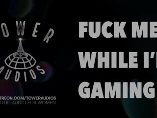 FUCK ME WHILE I’M GAMING (Erotic audio for women) (Audioporn) (Dirty talk) (M4F) 素人 汚い話