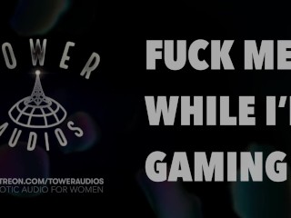 FUCK ME WHILE I’M GAMING (Erotic audio for women) (Audioporn) (Dirty talk) (M4F) 素人 汚い話
