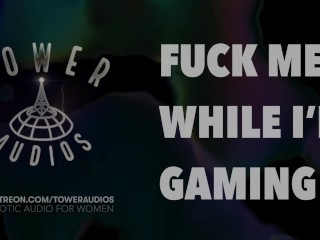 FUCK ME WHILE I’M GAMING (Erotic audio for women) (Audioporn) (Dirty talk) (M4F) 素人 汚い話