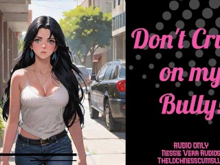 Don't Crush on My Bully! | Audio Roleplay Preview