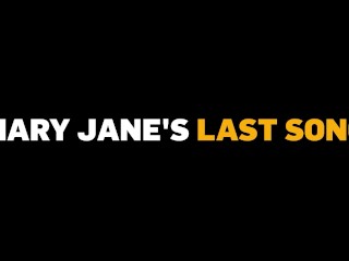 HUNT4K. Mary Jane's Last Song