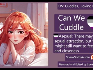 10 Asexual- Cute Sweet Girl Wants to Cuddle F/A