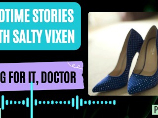 Beg for it, Doctor Audio Erotica Story by Bedtime Stories with Salty Vixen