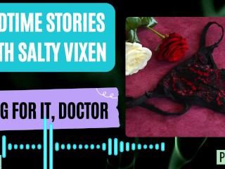 Beg for it, Doctor Audio Erotica Story by Bedtime Stories with Salty Vixen