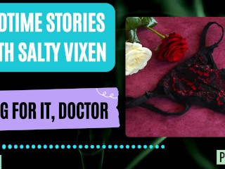 Beg for it, Doctor Audio Erotica Story by Bedtime Stories with Salty Vixen