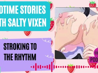 Stroking to the Rhythm Audio Erotica by Bedtime Stories with Salty Vixen