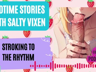 Stroking to the Rhythm Audio Erotica by Bedtime Stories with Salty Vixen