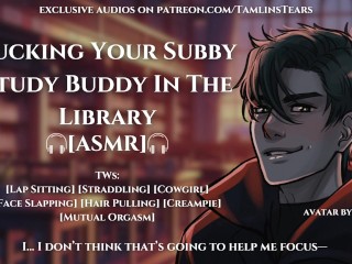 Fucking Your Subby Study Buddy In The Library || ASMR Audio Roleplay For Women || M4F Audio Porn