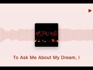 Do You Want To Hear About My Dream?