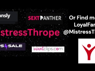 MistressThrope and Eunuch FemDom