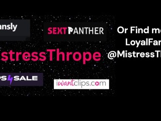 MistressThrope and Eunuch FemDom