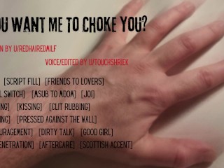 Do You Want Me To Choke You? - Audio Roleplay