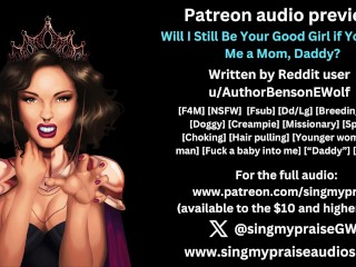 Will I Still Be Your Good Girl if You Make Me a Mom, Daddy? erotic audio preview -Singmypraise