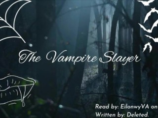 [F4F] The Vampire Slayer [Lesbian] [Vampire Speaker] [Toys] [Mistress] [Degrading]