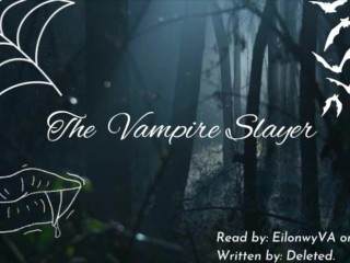 [F4F] The Vampire Slayer [Lesbian] [Vampire Speaker] [Toys] [Mistress] [Degrading]