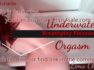 Breathplay Pleasures 8: Underwater Orgasms by Lima Charlie