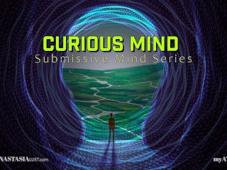 Curious Mind Submissive Mind Series [preview] Mesmerize | Mind Fuck | PsyDom | FemDom