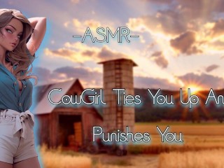 ASMR| CowGirl Ties You Up And Puni**es You [F4M/Binaural][PT2]