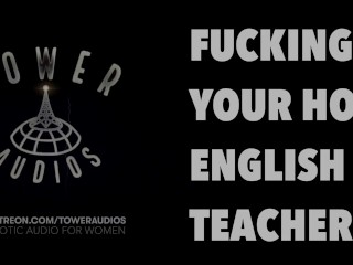 FUCKING YOUR HOT ENGLISH TEACHER (Erotic audio for women) (Audioporn) (Dirty talk) (M4F) 素人猥琐话 / 素人