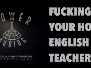 FUCKING YOUR HOT ENGLISH TEACHER (Erotic audio for women) (Audioporn) (Dirty talk) (M4F) 素人猥琐话 / 素人