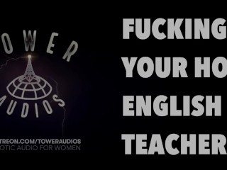 FUCKING YOUR HOT ENGLISH TEACHER (Erotic audio for women) (Audioporn) (Dirty talk) (M4F) 素人猥琐话 / 素人