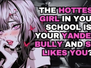 The Hottest Girl in Your School is Your Yandere Bully and She LIKES You?!  |  ASMR Audio Roleplay