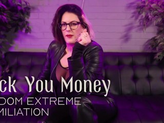 Fuck You Money - Findom Extreme Humiliation