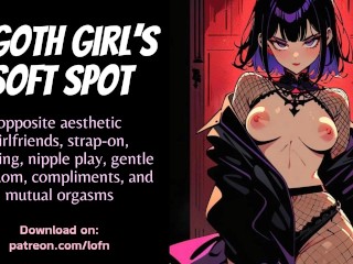 [F4F] A Goth Girl's Soft Spot - Pegged by your Goth Girlfriend as she says how pretty you are