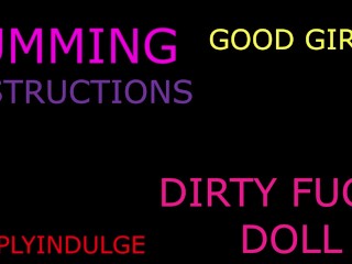 CUMMING INSTRUCTIONS MAKING YOU MORE WETTER AND MORE HORNIER THAN EVER BEFORE BE A GOOD GIRL