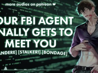 [M4F] Your FBI Agent Finally Gets To Meet You || Male Moans || Deep Voice || Dirty Talk