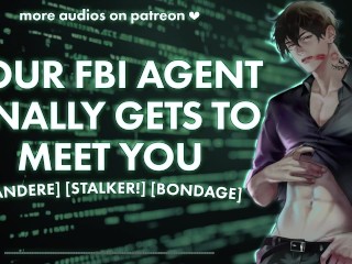 [M4F] Your FBI Agent Finally Gets To Meet You || Male Moans || Deep Voice || Dirty Talk