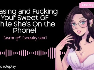 Teasing and Fucking Your Sweet GF While She's On the Phone! | ASMR GF | f4m