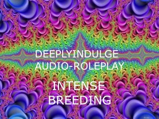 Intense BREEDING MAKING YOU PREGNANT (AUDIO PORN) INTENSE ASMR JOI FIR WOMEN CREAM-PIE