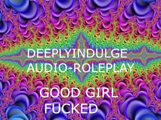 GOOD GIRL GETTING FUCKED HARD (AUDIO PORN EROTICA) INTENSE JOI  ASMR ROUGH