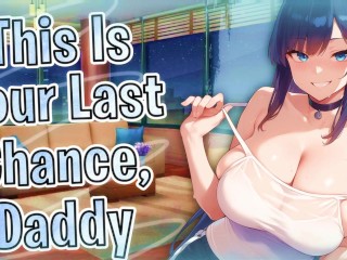 [F4M] | "This Is Your Last Chance, Daddy, You Owe Me A Baby..." [GFs Little Sis] [Lewd ASMR Preview]