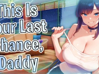 [F4M] | "This Is Your Last Chance, Daddy, You Owe Me A Baby..." [GFs Little Sis] [Lewd ASMR Preview]