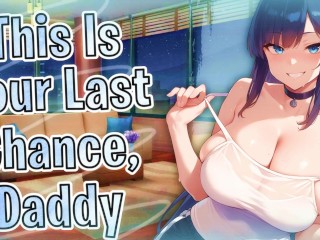 [F4M] | "This Is Your Last Chance, Daddy, You Owe Me A Baby..." [GFs Little Sis] [Lewd ASMR Preview]