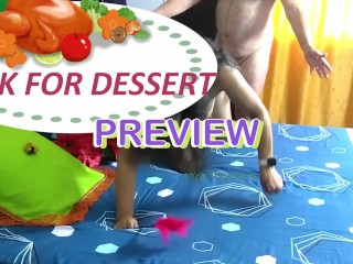 PREVIEW OF FUCK FOR DESSERT WITH CUMANDRIDE6 AND OLPR